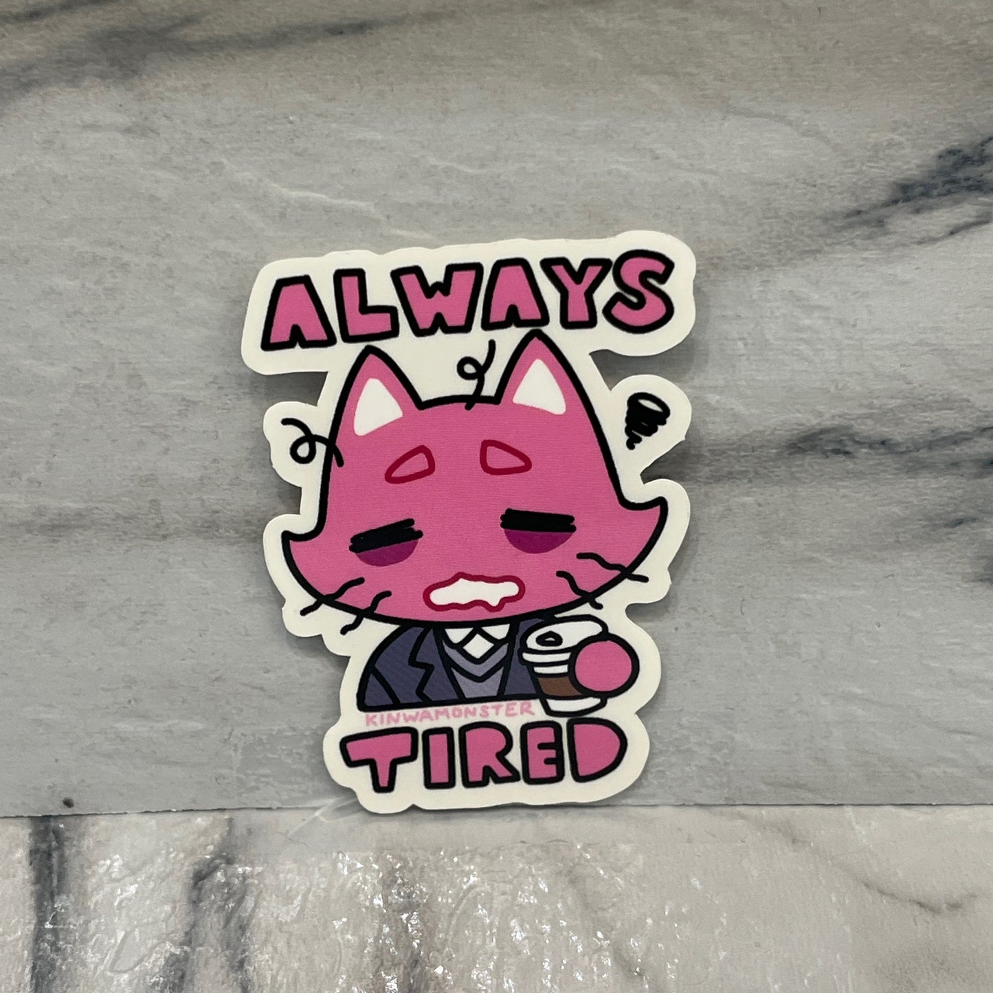 Always Tired Sticker