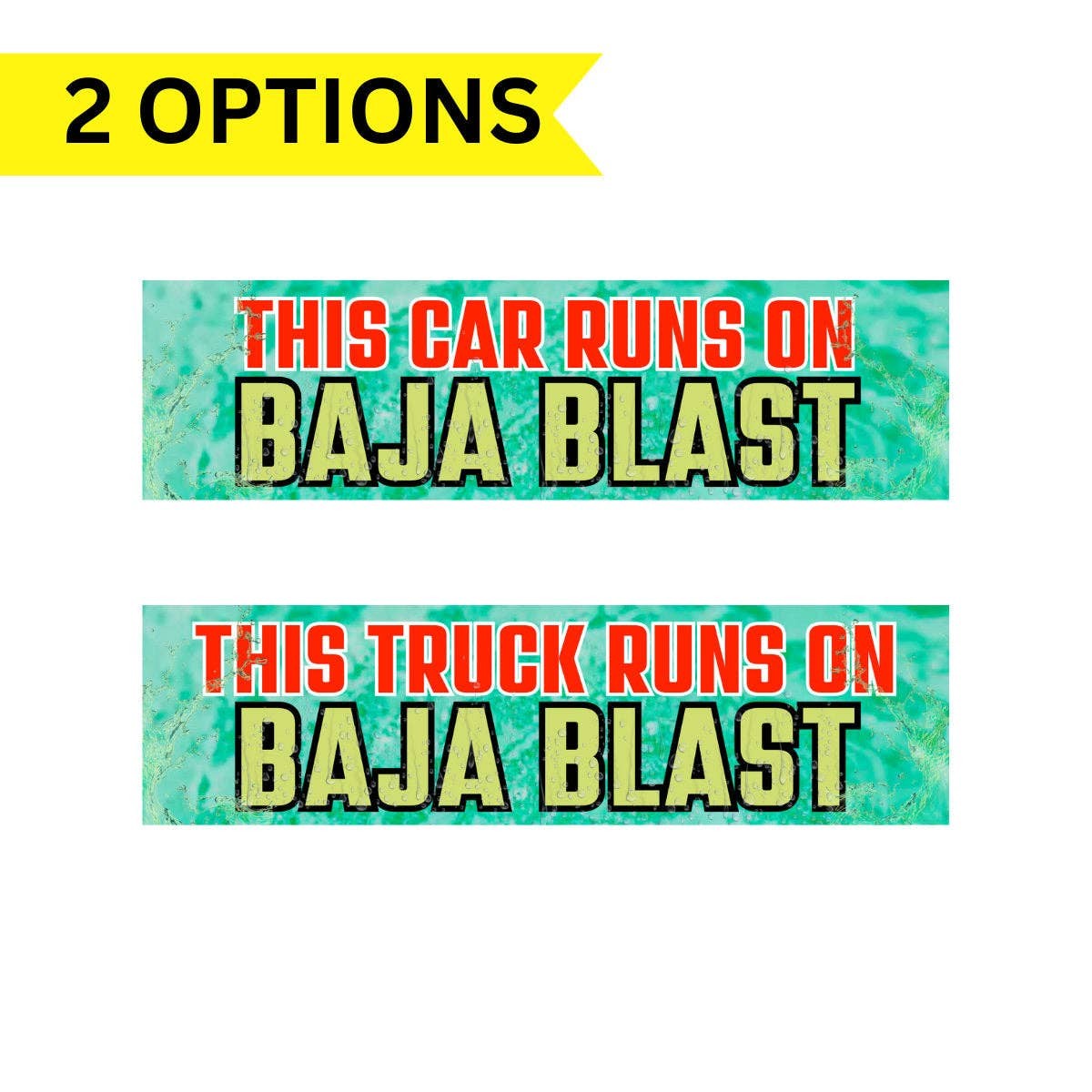 This Car Runs on Baja Blast Bumper Sticker