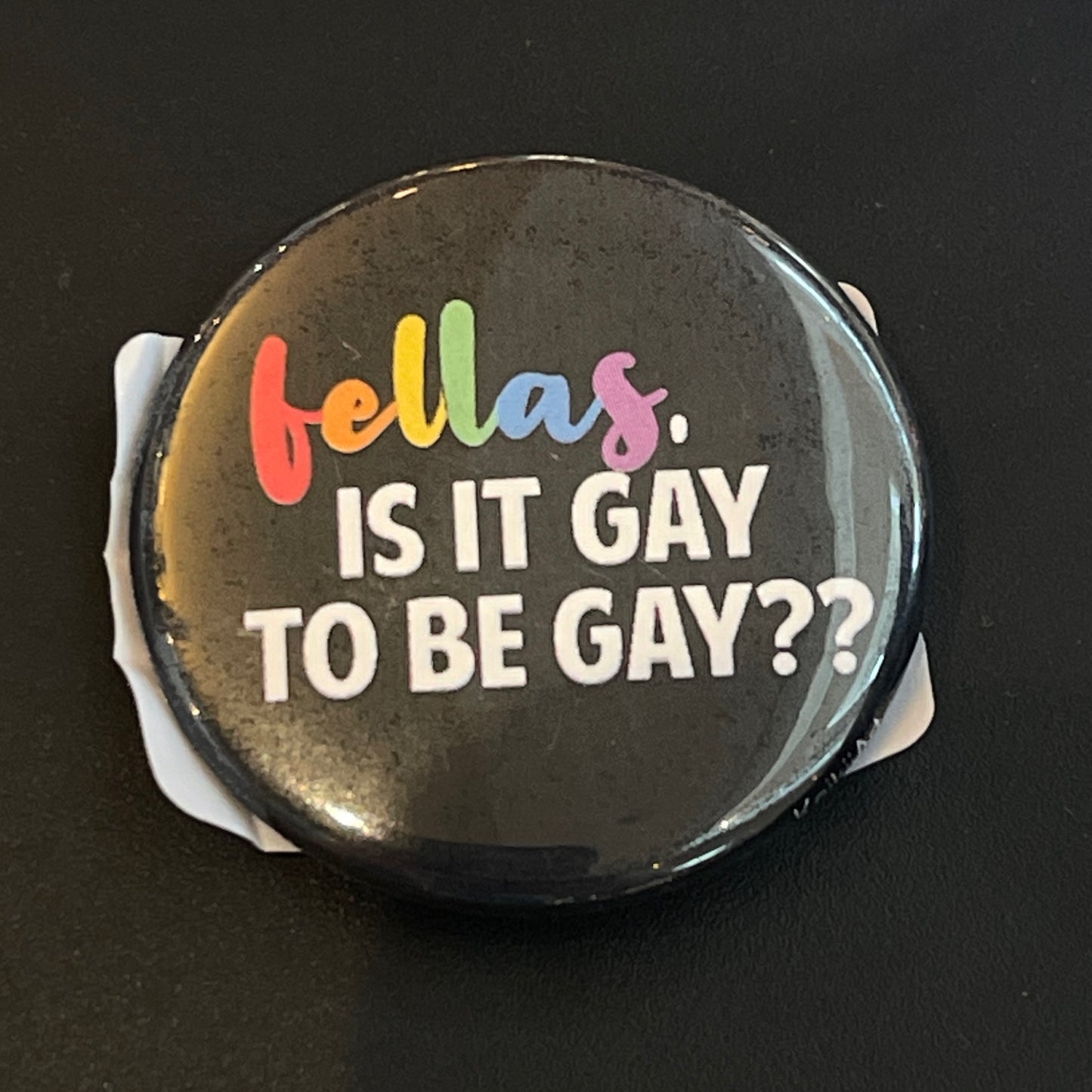 Fellas, is it gay to be gay?