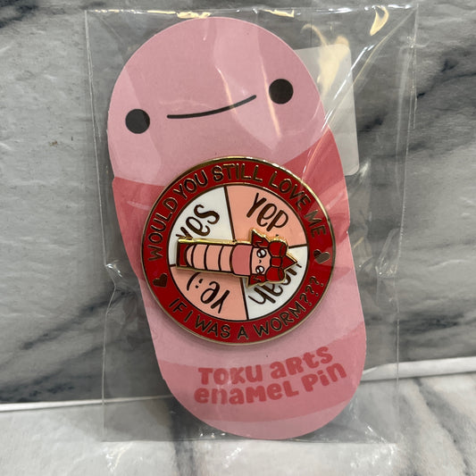 Would You Still Love me Worm Spinning Enamel Pin