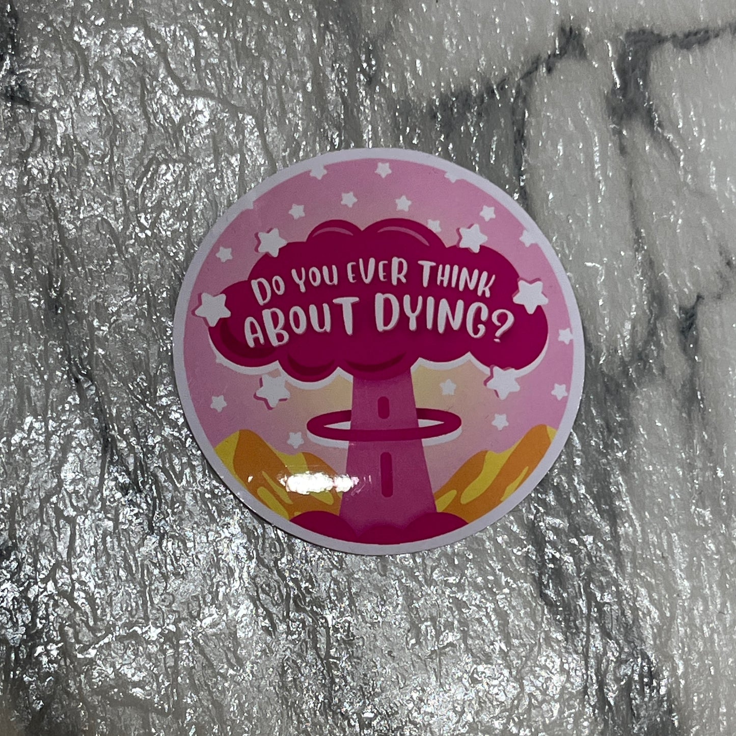 "Do You Ever Think About Dying" Sticker
