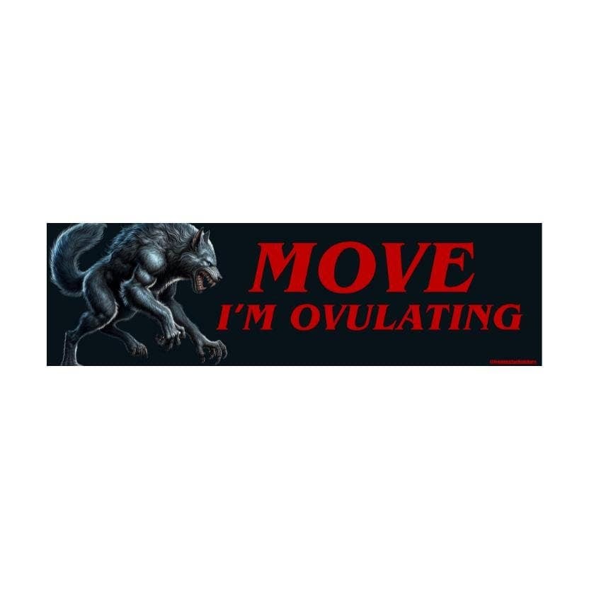 MOVE I'm Ovulating Wolf Bumper Sticker