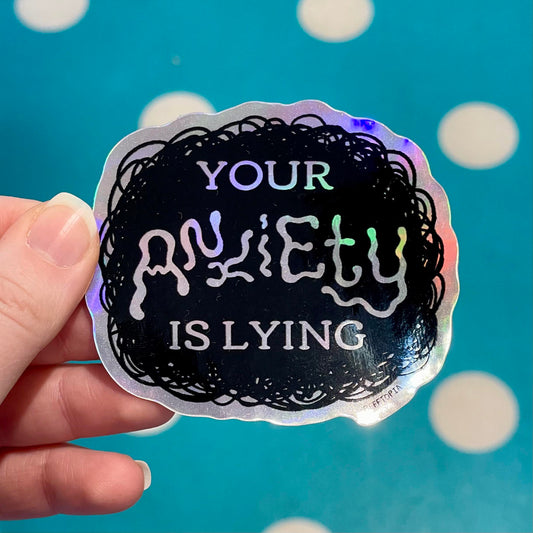 Your Anxiety is Lying Sticker