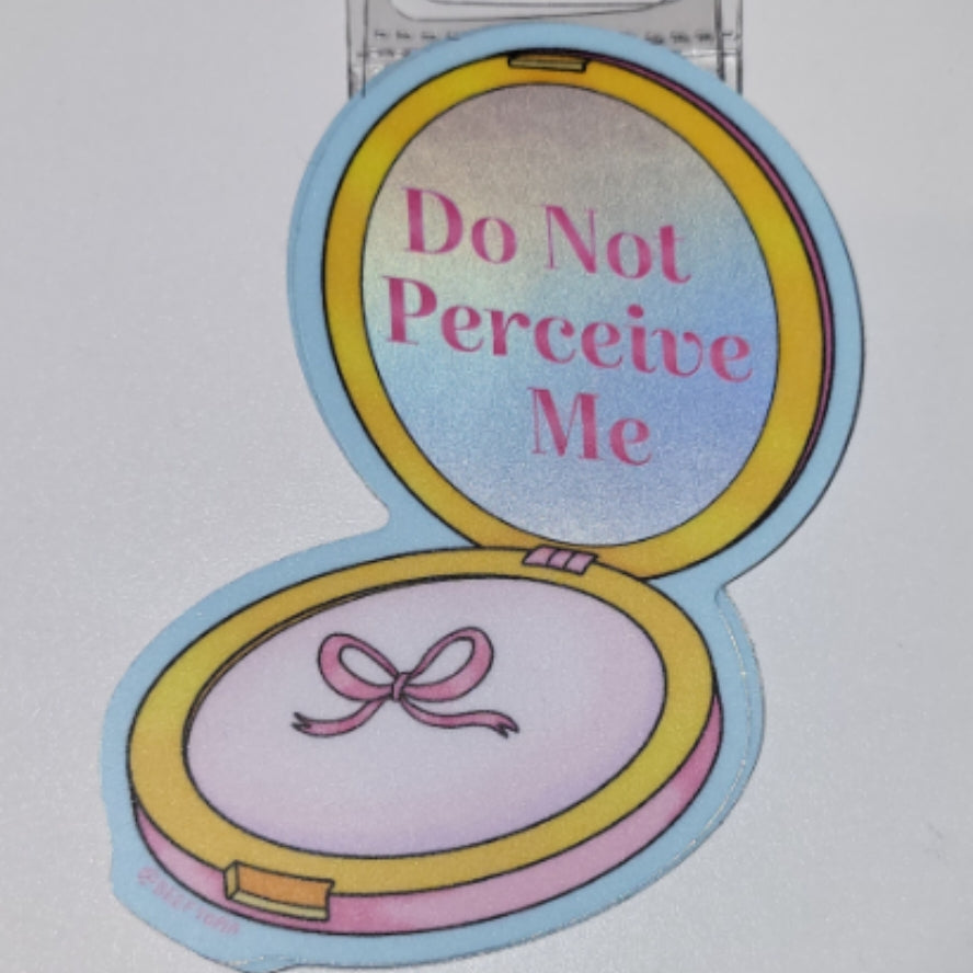 Do Not Perceive Me Sticker