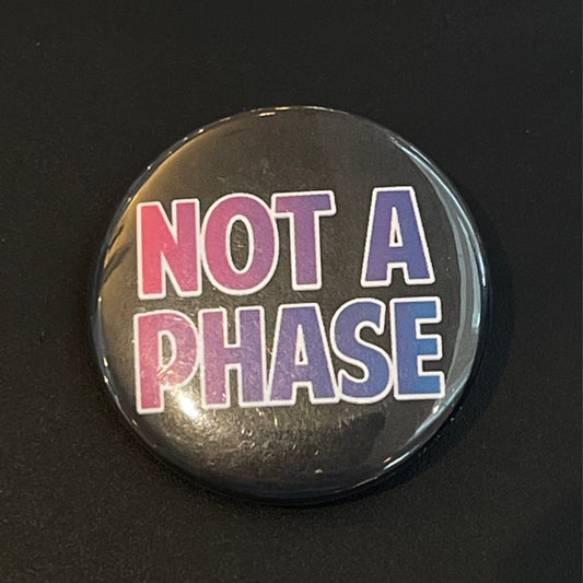Not A Phase (Bisexual)
