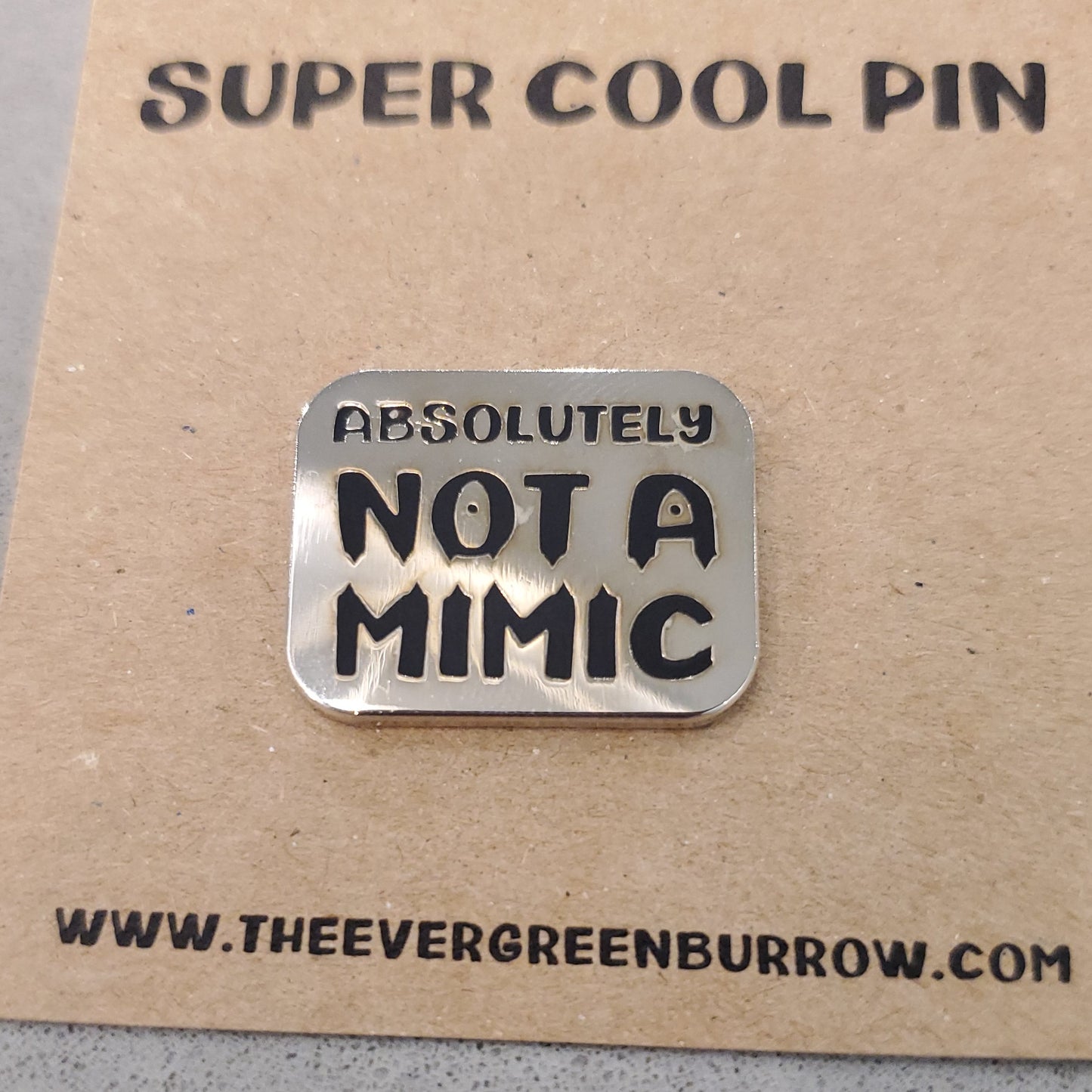 Not a Mimic Enamel Pin (Silver)