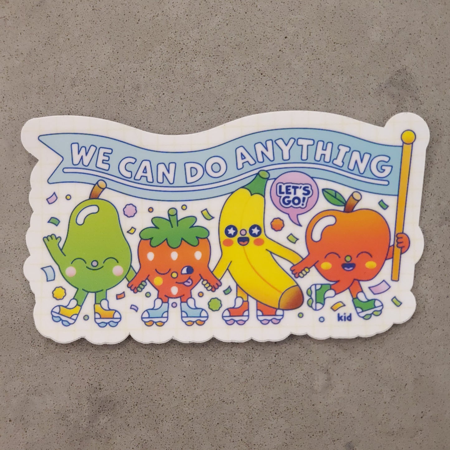 We Can Do Anything Sticker