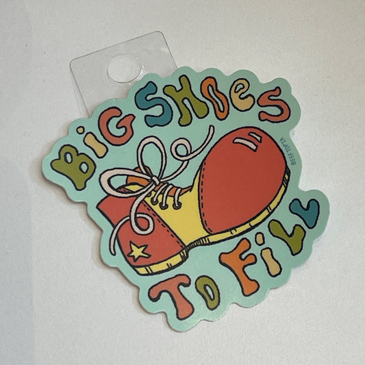 Big Shoes to Fill Sticker