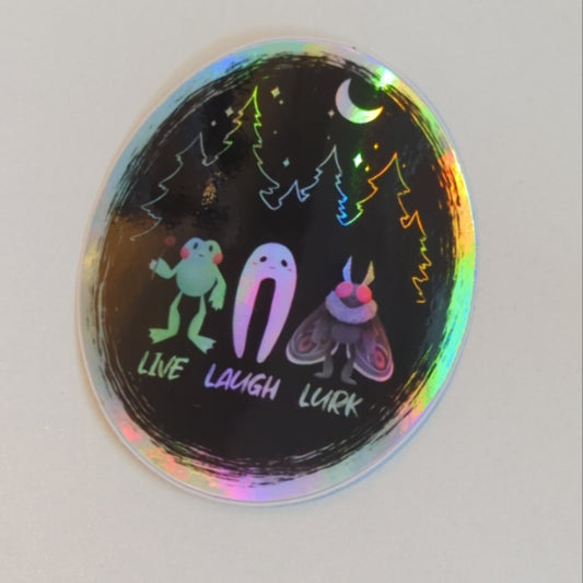 Live Laugh Lurk holographic