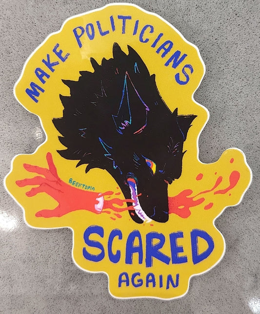 Make Politicians Scared Again Sticker