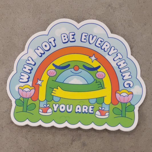 Why Not Be Everything Sticker
