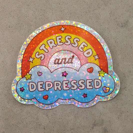 Stressed and Depressed Sticker