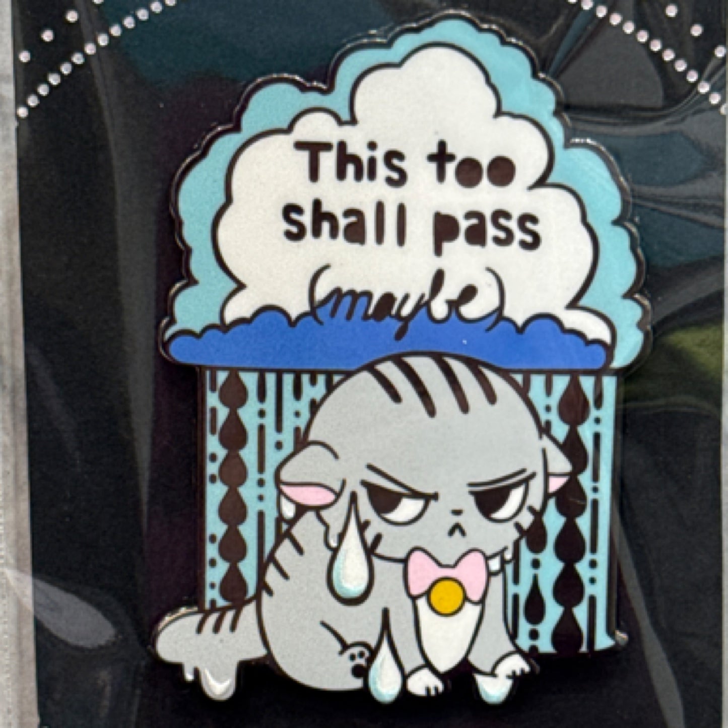 This Too Shall Pass (maybe) Enamel Pin