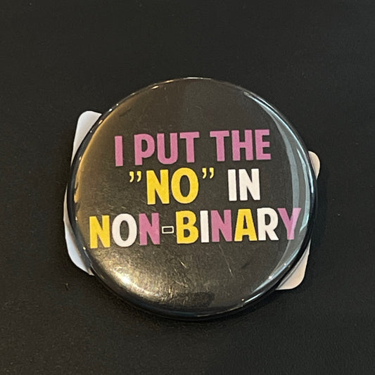 I Put The "No" in Non-Binary