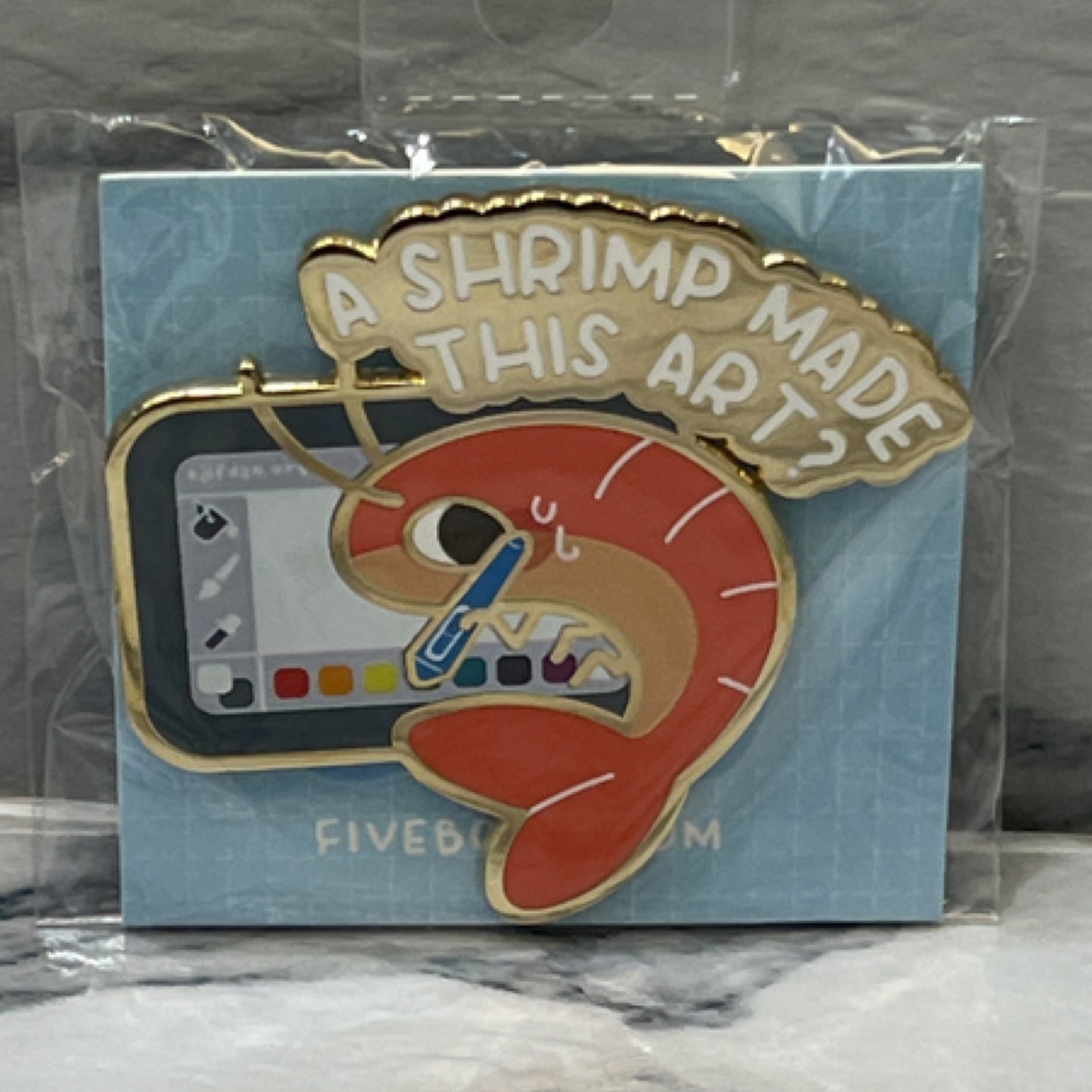 A Shrimp Made This Art Pin