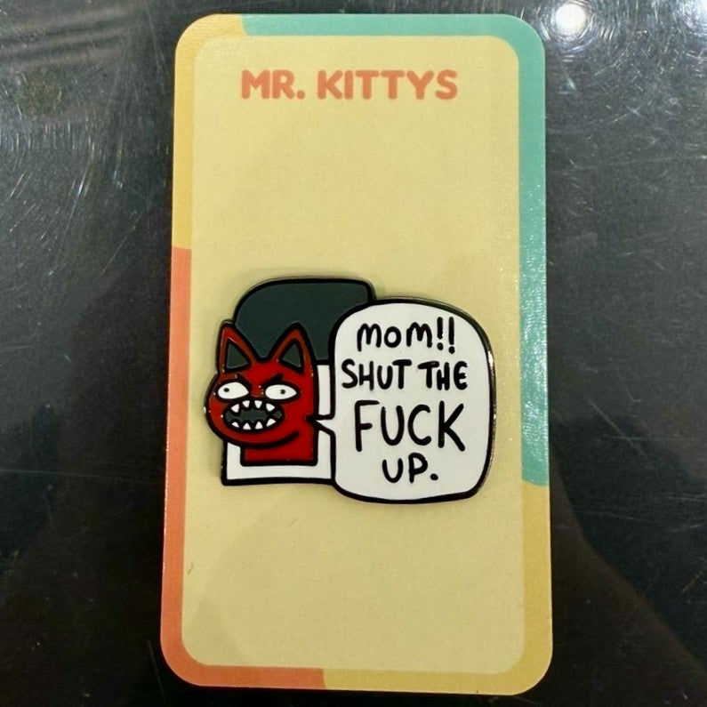 MOM STFU CAT ENAMEL PIN