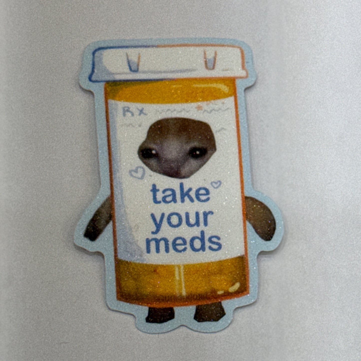 "Take Your Meds" Sticker