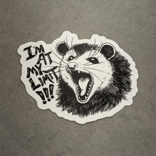 Opossum Im at my limit sticker