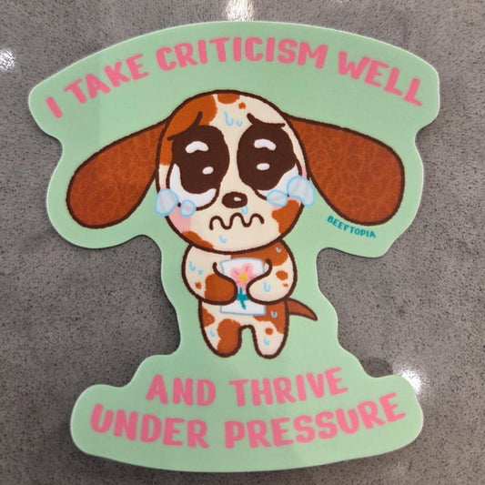 I Take Criticism Well Sticker