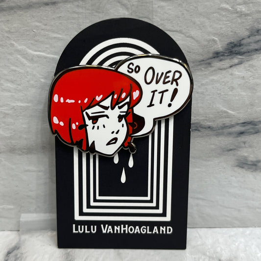 So Over It Enamel Pin