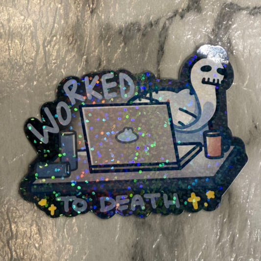 Worked to Death Sticker